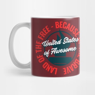 Land of the Free – Because of the Brave – United States of Awesome Mug